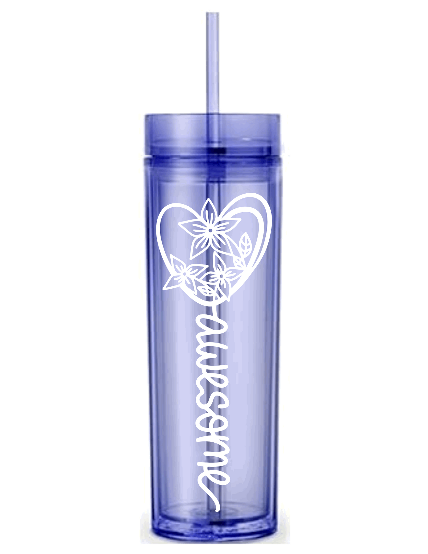 Motivational Saying Acrylic Skinny Tumbler - 16 Oz.