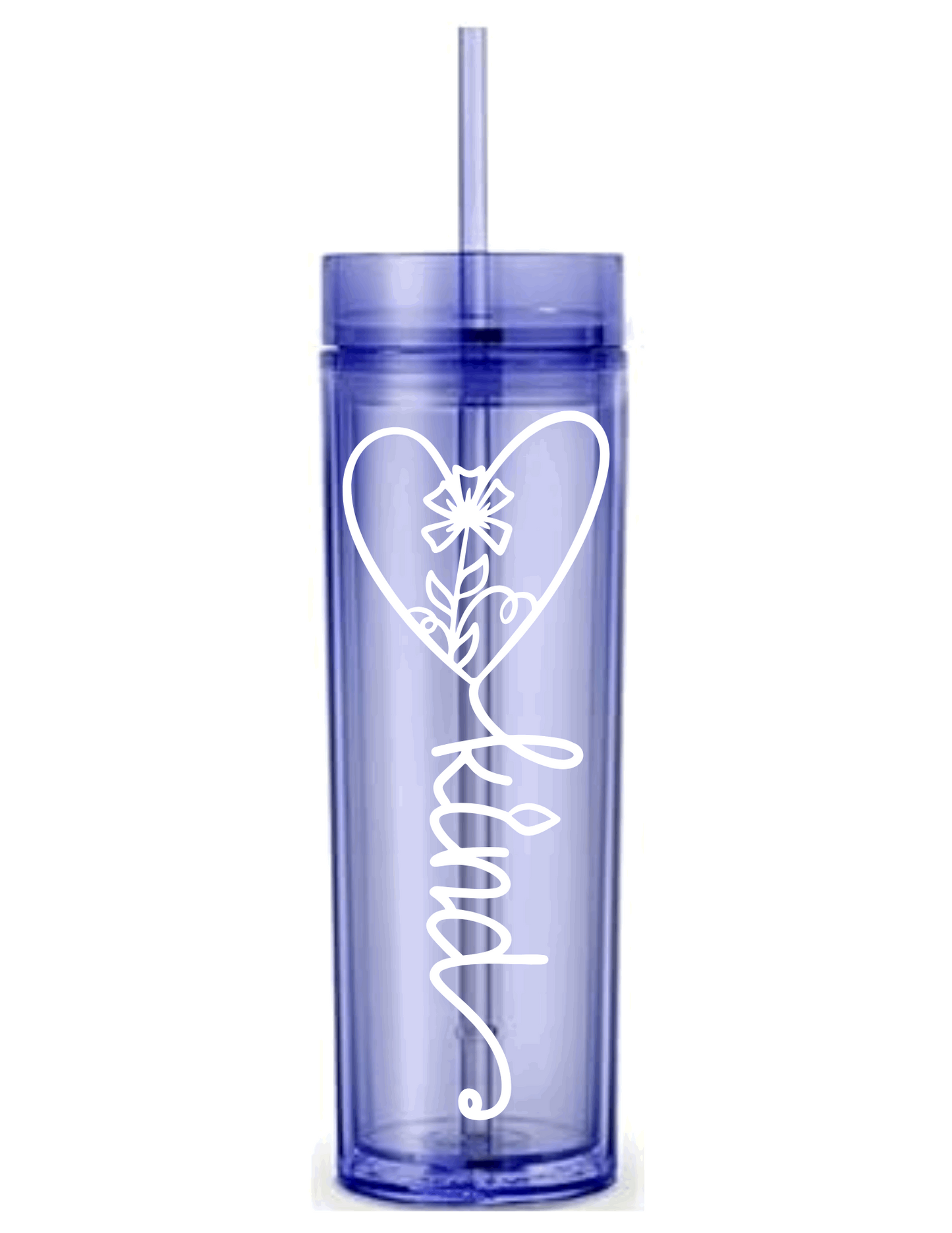 Motivational Saying Acrylic Skinny Tumbler - 16 Oz.