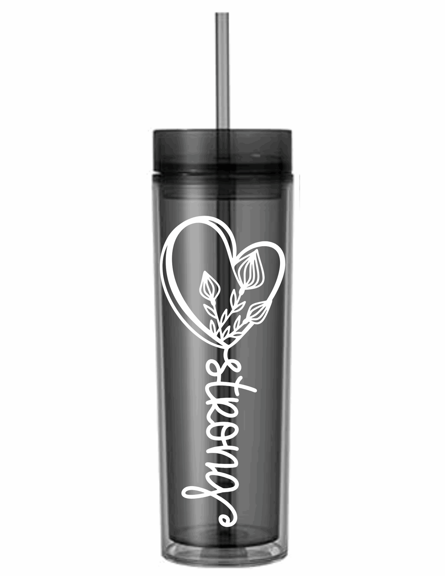 Motivational Saying Acrylic Skinny Tumbler - 16 Oz.