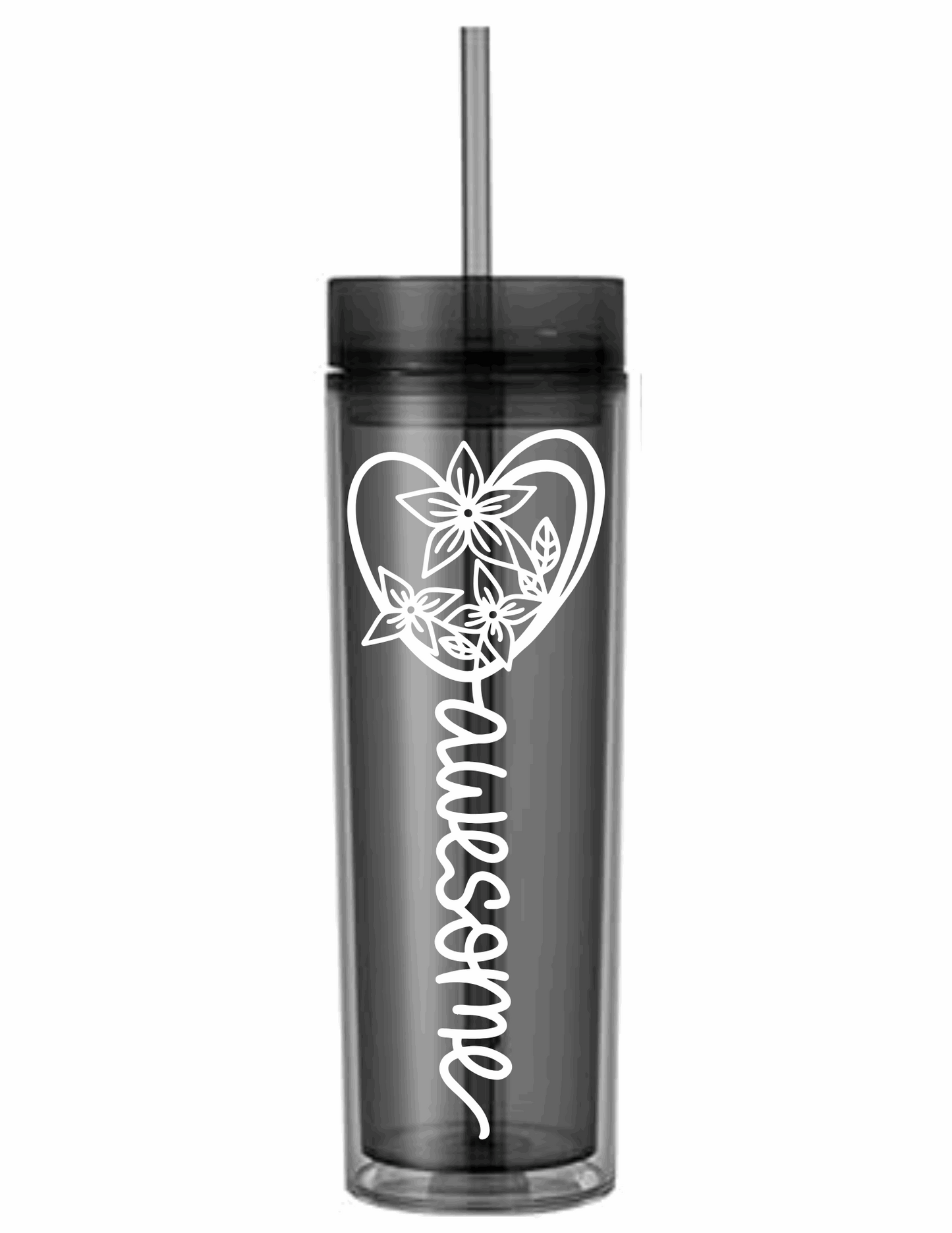 Motivational Saying Acrylic Skinny Tumbler - 16 Oz.