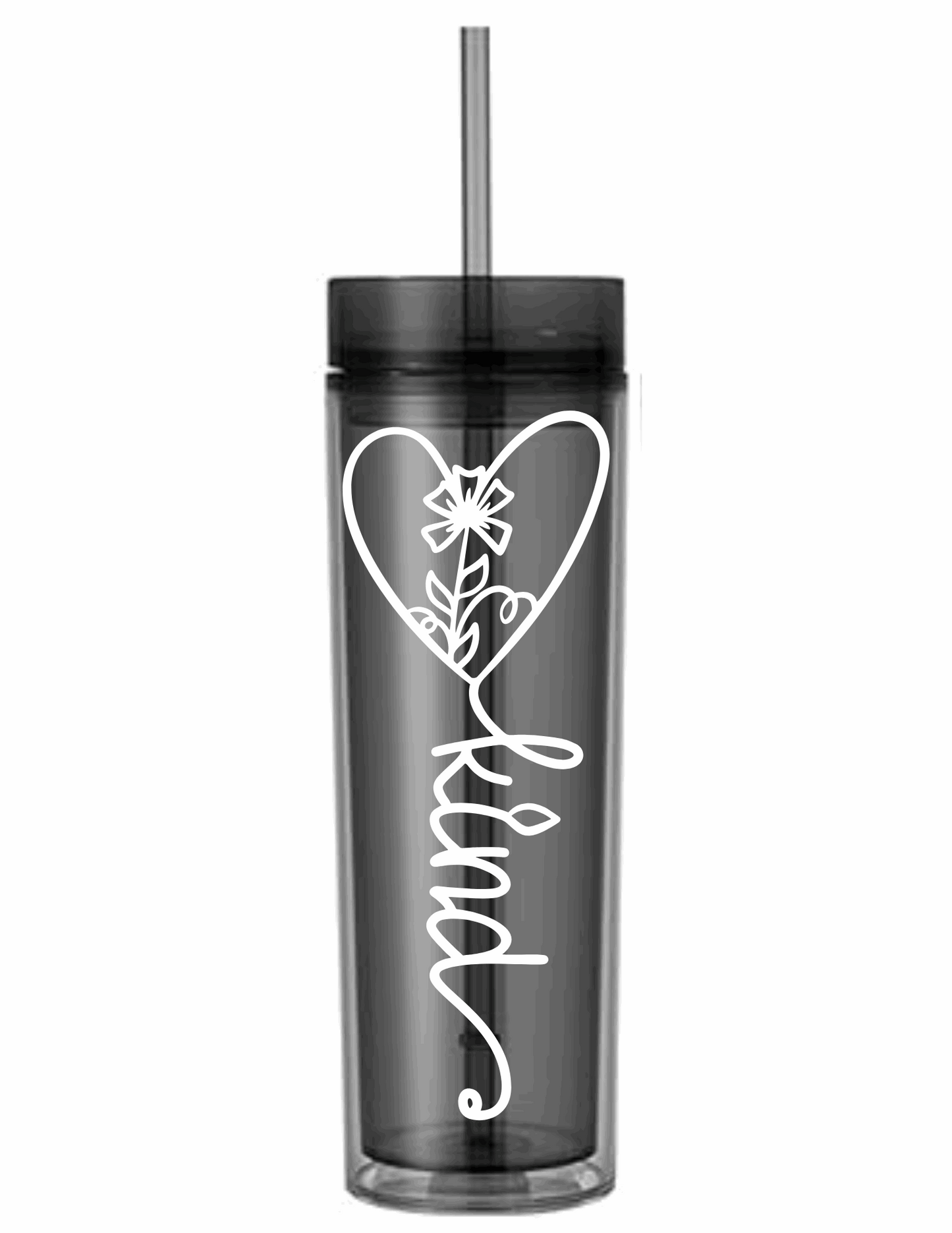 Motivational Saying Acrylic Skinny Tumbler - 16 Oz.