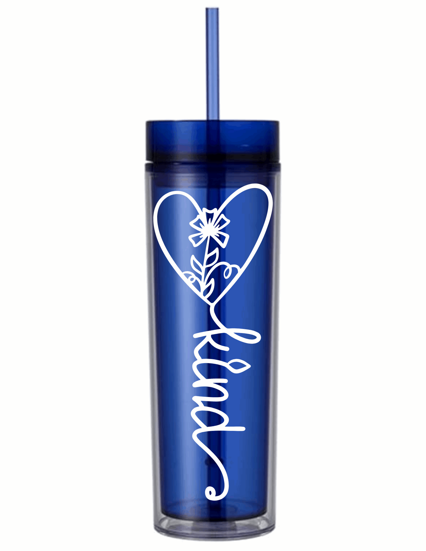 Motivational Saying Acrylic Skinny Tumbler - 16 Oz.