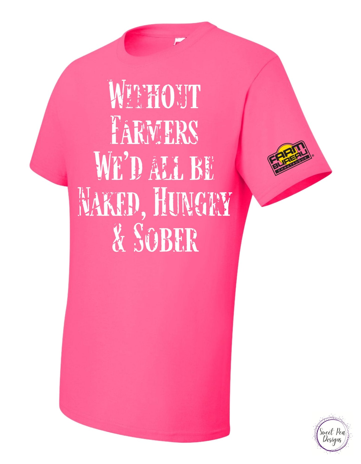 Without Farmers We'd All Be Naked, Hungry and Sober Cotton Short Sleeve Shirt - Sweet Pea Designs - Gift Shop