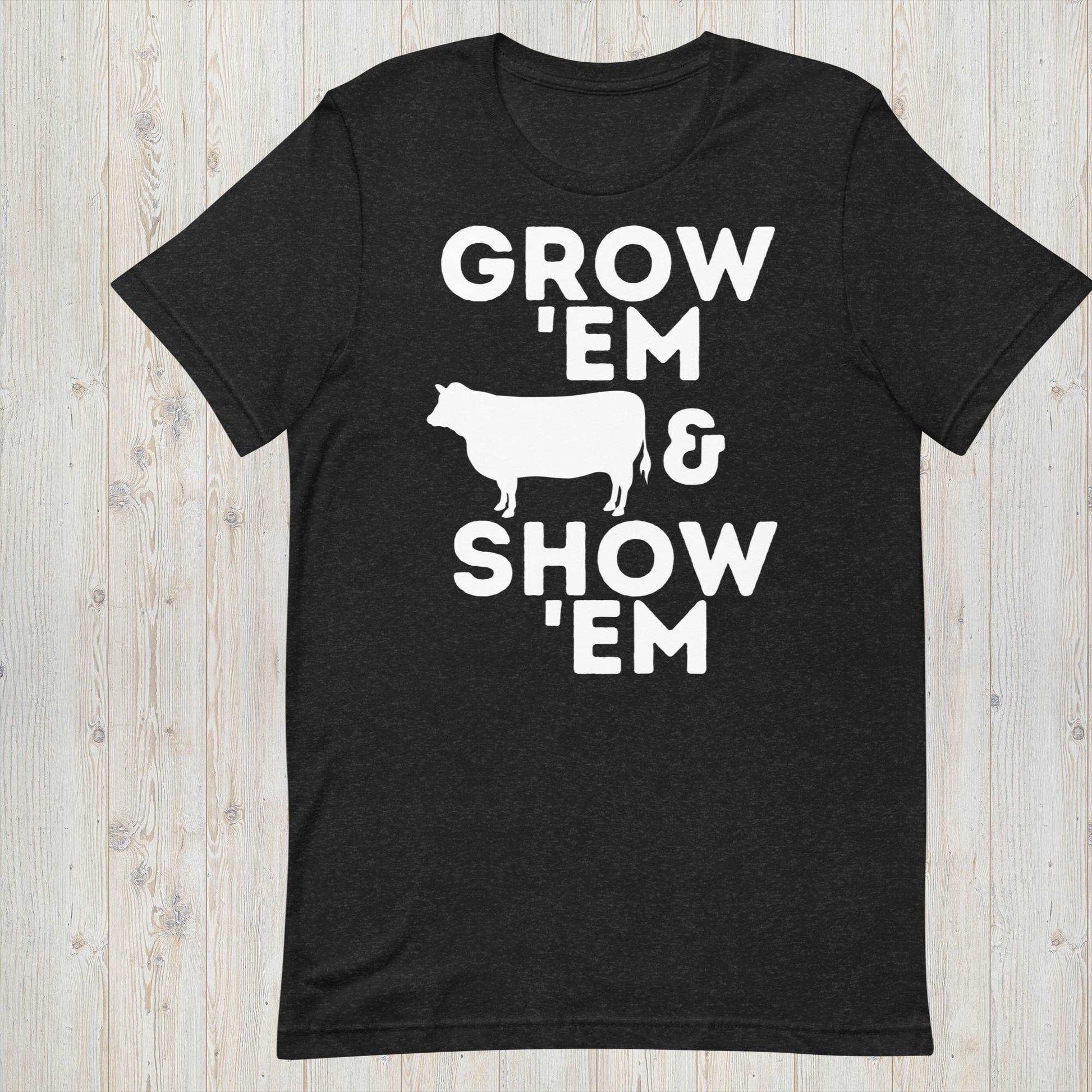 Grow 'Em and Show 'Em Short Sleeve Shirt - Beef Cow - Sweet Pea Designs - Gift Shop