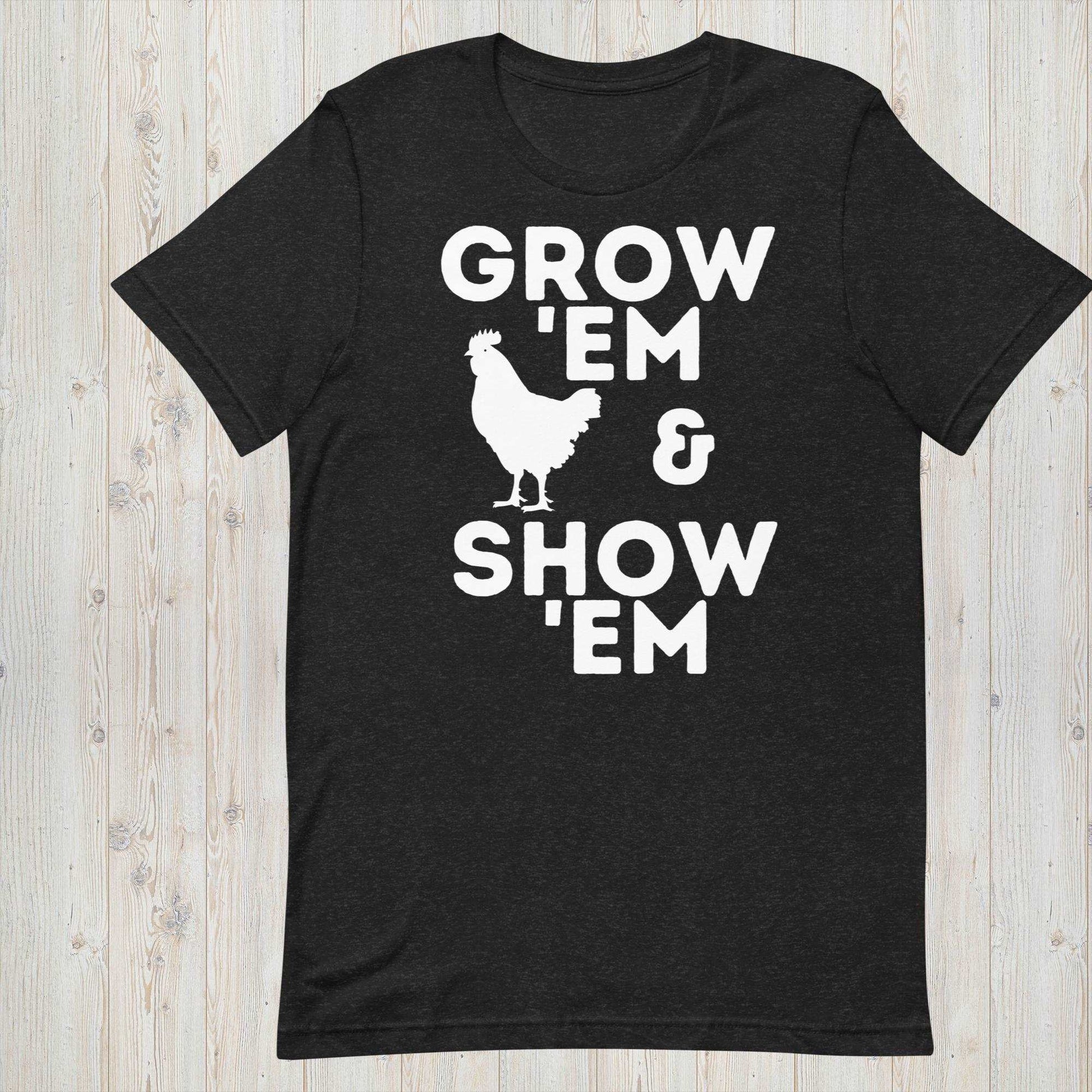 Grow 'Em and Show 'Em Short Sleeve Shirt - Chicken - Sweet Pea Designs - Gift Shop