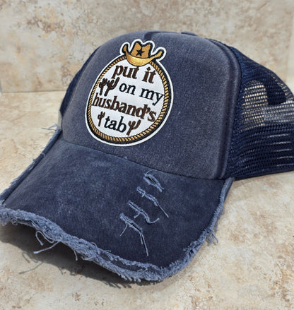 Foam Trucker Hat - Put it on My Husband's Tab