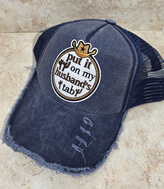 Foam Trucker Hat - Put it on My Husband's Tab