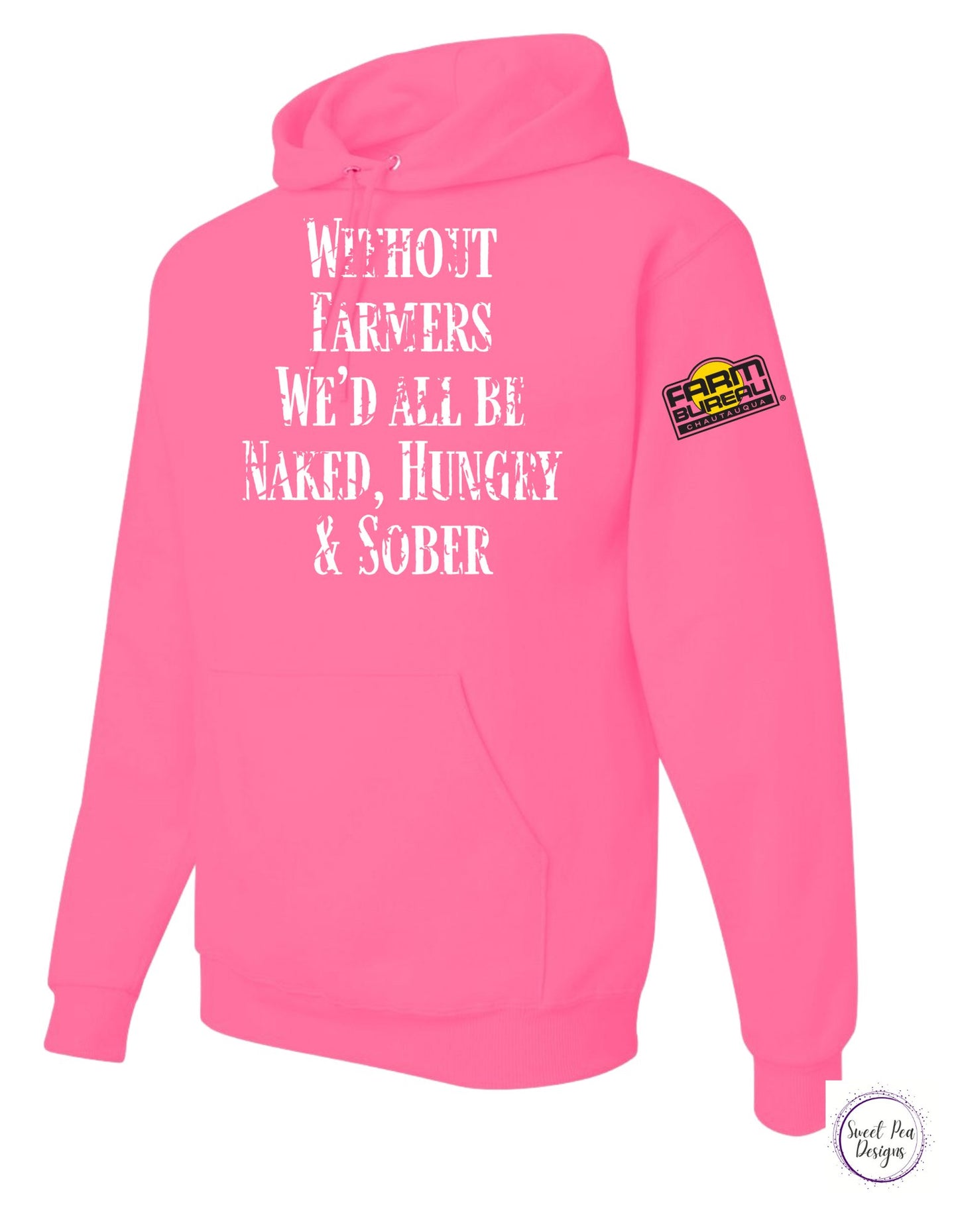 Without Farmers We'd All Be Naked, Hungry & Sober Cotton Sweatshirt - Sweet Pea Designs - Gift Shop