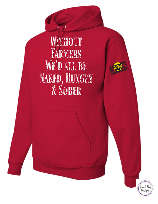 Without Farmers We'd All Be Naked, Hungry & Sober Cotton Sweatshirt - Sweet Pea Designs - Gift Shop