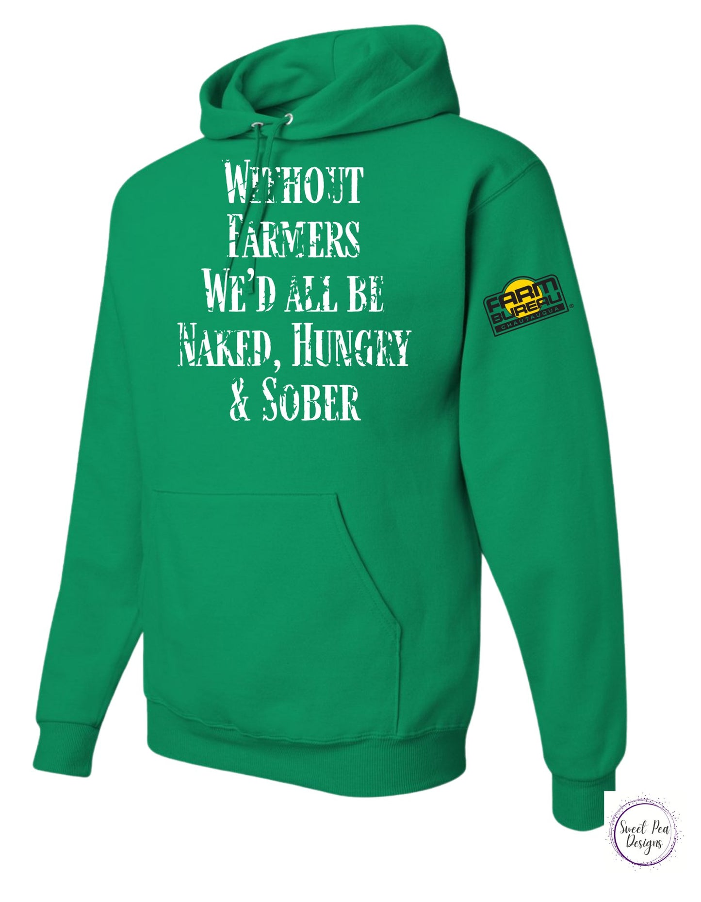 Without Farmers We'd All Be Naked, Hungry & Sober Cotton Sweatshirt - Sweet Pea Designs - Gift Shop