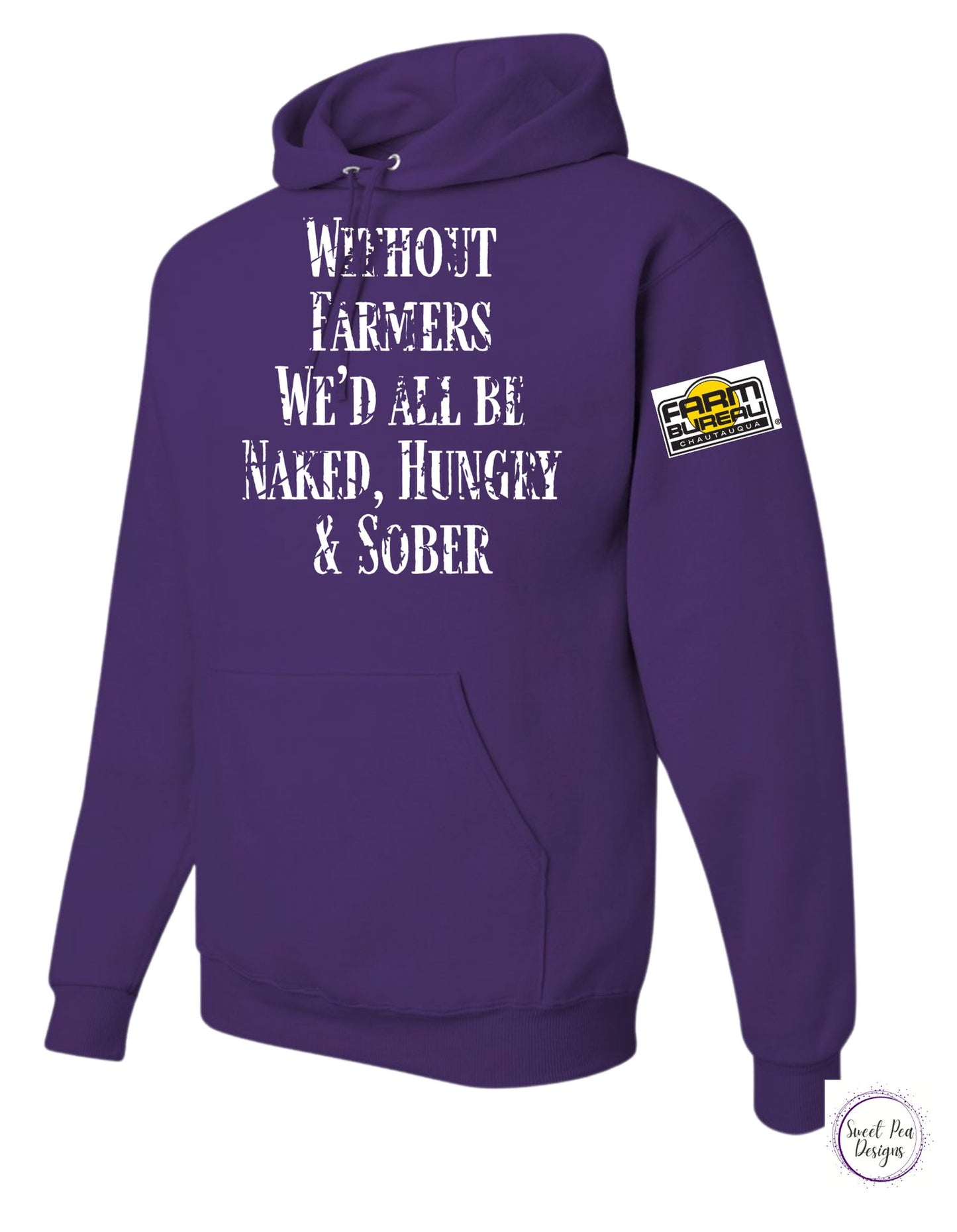 Without Farmers We'd All Be Naked, Hungry & Sober Cotton Sweatshirt - Sweet Pea Designs - Gift Shop